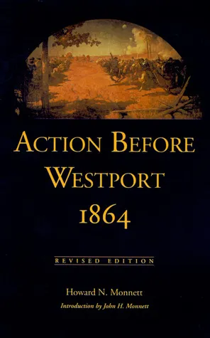Action before Westport, 1864: Revised Edition
