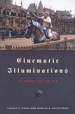 Cinematic Illuminations: The Middle Ages on Film