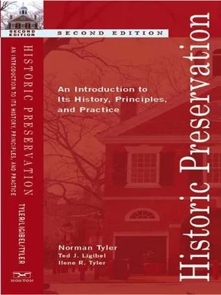 Historic Preservation: An Introduction to its History, Principles, and Practice