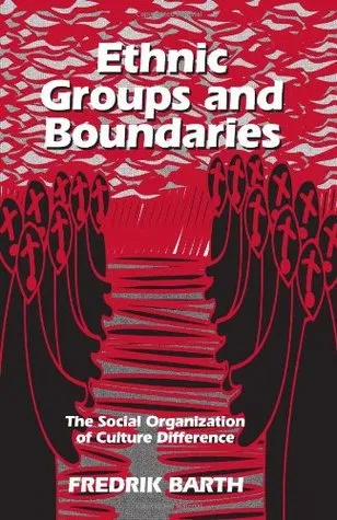 Ethnic groups and boundaries: the social organization of culture difference