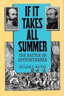 If It Takes All Summer: The Battle of Spotsylvania