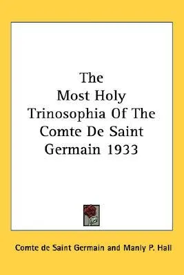 The Most Holy Trinosophia of the Comte de Saint Germain 1933