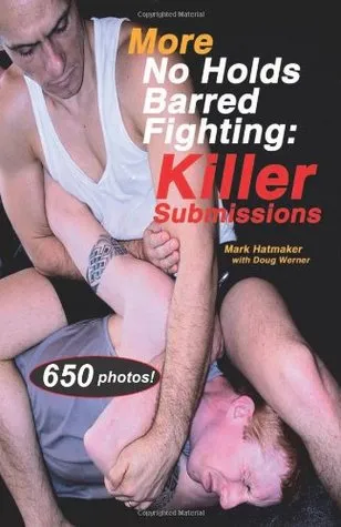 More No Holds Barred Fighting: Killer Submissions