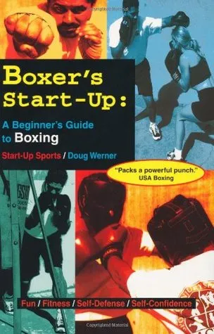 Boxer's Start-Up: A Beginner’s Guide to Boxing