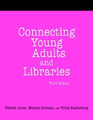 Connecting Young Adults And Libraries: A How-to-Do-It Manual For Librarians