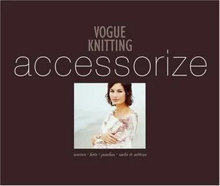 Vogue Knitting: Accessorize