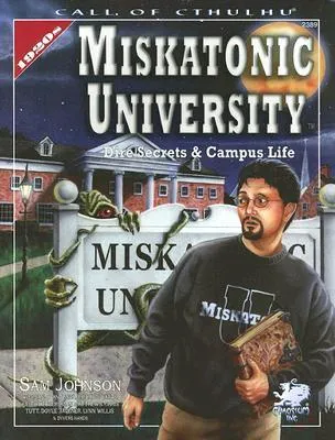 Miskatonic University: Dire Secrets & Campus Life
