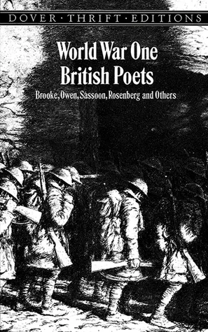 World War One British Poets: Brooke, Owen, Sassoon, Rosenberg and Others