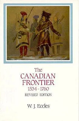 The Canadian Frontier, 1534-1760