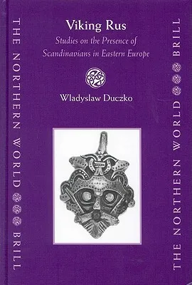 Viking Rus: Studies on the Presence of Scandinavians in Eastern Europe