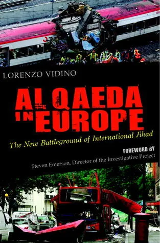 Al Qaeda in Europe: The New Battleground of International Jihad