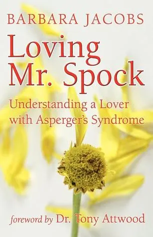 Loving Mr. Spock: Understanding a Lover with Asperger