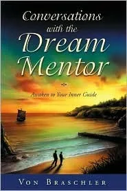 Conversations with the Dream Mentor: Awaken to Your Inner Guide