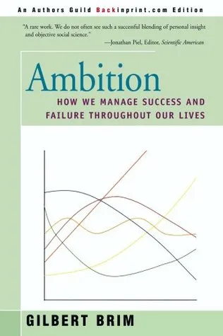 Ambition: How We Manage Success and Failure Throughout Our Lives