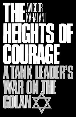 The Heights of Courage: A Tank Leader
