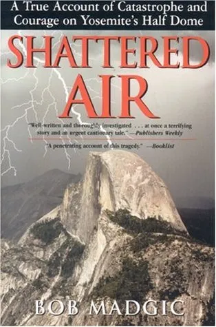 Shattered Air: A True Account of Catastrophe and Courage on Yosemite