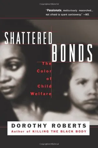 Shattered Bonds: The Color Of Child Welfare