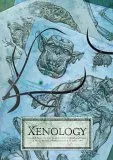 Xenology: Notes from the Alien Bestiary of Biegel, and Studies of Its Vile Specimens, by Those Present at Its Destruction