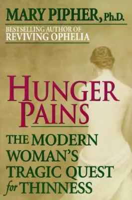 Hunger Pains: The Modern Woman