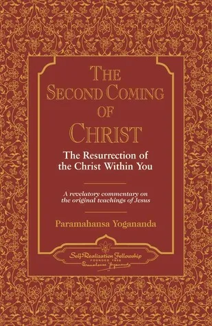 The Second Coming of Christ: The Resurrection of the Christ Within You, a Revelatory Commentary on the Original Teachings of Jesus