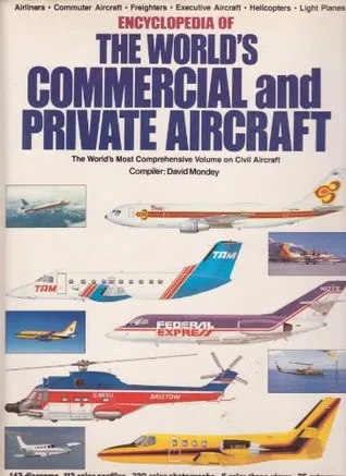 The Encyclopedia of the World's Commercial and Private Aircraft