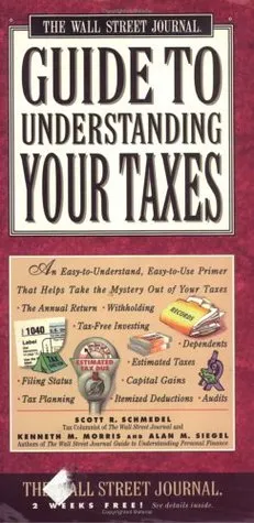 Wall Street Journal Guide to Understanding Taxes: An Easy-To-Understand, Easy-To-Use Primer That Takes the Mystery Out of Income Tax