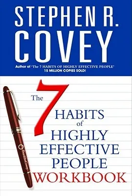 The 7 Habits of Highly Effective People Workbook