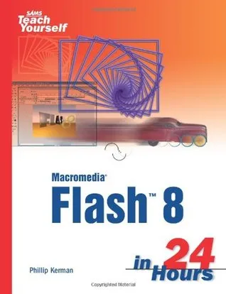 Sams Teach Yourself Macromedia Flash 8 in 24 Hours