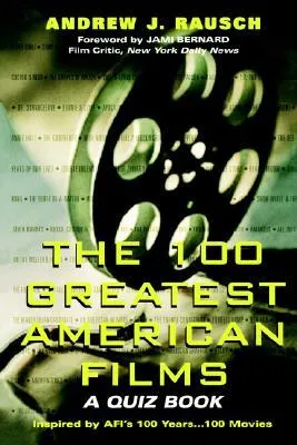 The 100 Greatest American Films: A Quiz Book