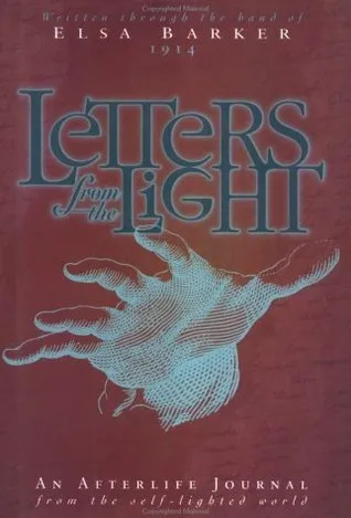 Letters from the Light: an afterlife journal from the self-lighted world