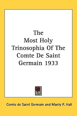 The Most Holy Trinosophia of the Comte de Saint Germain 1933