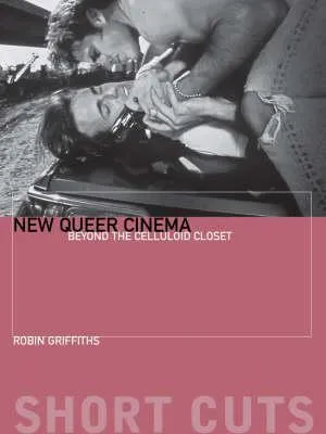 New Queer Cinema: Beyond the Celluloid Closet