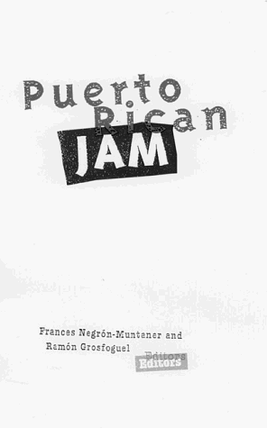 Puerto Rican Jam: Rethinking Colonialism and Nationalism