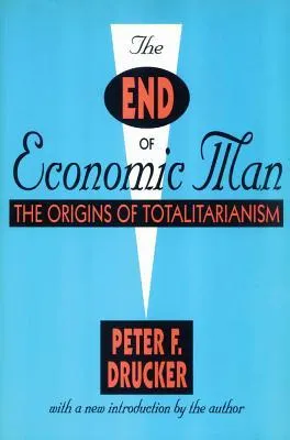 The End of Economic Man: The Origins of Totalitarianism