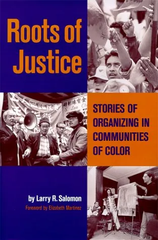 Roots of Justice: Stories of Organizing in Communities of Color