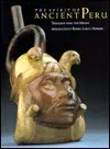 The Spirit of Ancient Peru: Treasures from the Museo Arqueologico Rafael Larco Herrera