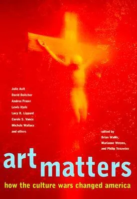 Art Matters: How the Culture Wars Changed America