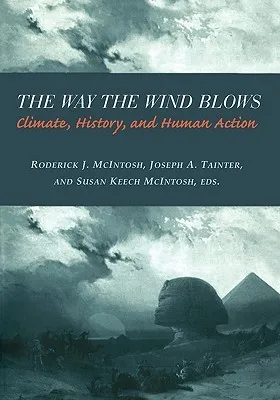 The Way the Wind Blows: Climate Change, History, and Human Action