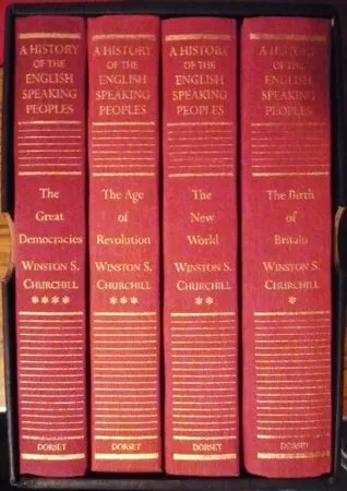 A History of the English Speaking Peoples: The Birth of Britian, The New World, The Age of Revolution, and The Great Democracies