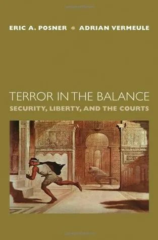 Terror in the Balance: Security, Liberty, and the Courts
