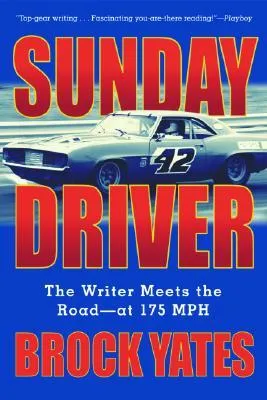 Sunday Driver: The Writer Meets the Road--at 175 MPH