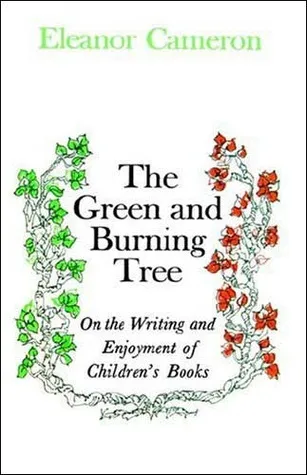 The Green and Burning Tree: On the Writing and Enjoyment of Children