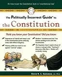 The Politically Incorrect Guide to the Constitution