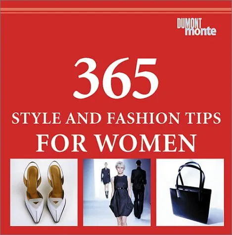 365 Style and Fashion Tips for Women