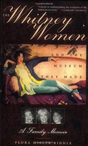 The Whitney Women and the Museum They Made: A Family Memoir