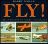 Fly!: A Brief History of Flight Illustrated