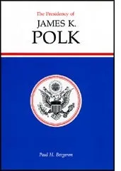 The Presidency of James K. Polk