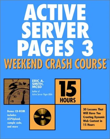 Active Server Pages 3 Weekend Crash Course [With CDROM]