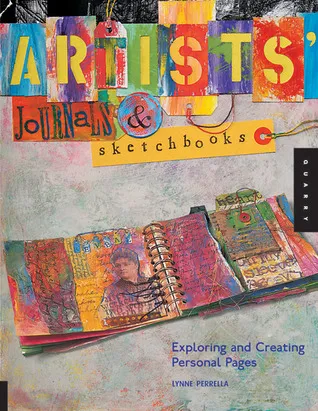 Artists' Journals and Sketchbooks: Exploring and Creating Personal Pages