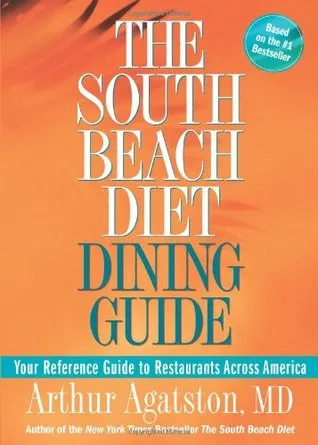 The South Beach Diet Dining Guide: Your Reference Guide to Restaurants Across America